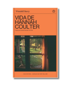 VIDA DE HANNAH COULTER, WENDELL BERRY
