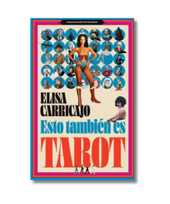 ESTO TAMBIEN ES TAROT, ELISA CARRICAJO