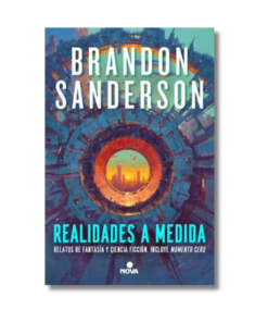 REALIDADES A MEDIDA, BRANDON SANDERSON