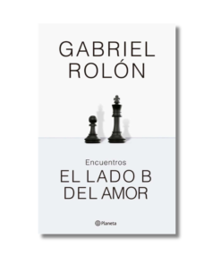 ENCUENTROS. EL LADO B DEL AMOR - GABRIEL ROLON