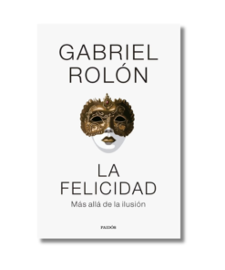 FELICIDAD , LA GABRIEL  ROLON