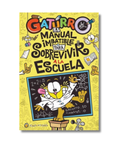 GATURRO, MANUAL IMBATIBLE PARA SOBREVIVIR A LA ESCUELA