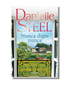 NUNCA DIGAS NUNCA, DANIEL STEEL