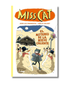 MISS CAT 3 EL MISTERIO DE LA NIEVE CALIENTE   JEAN LUC FROMENTAL
