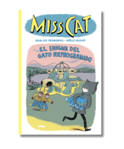 MISS CAT 4 EL ENIGMA DEL GATO REPROGRAMADO    JEAN LUC FROMENTAL