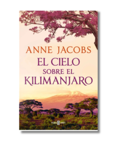 CIELO SOBRE EL KILIMANJARO, EL    JACOBS, ANNE