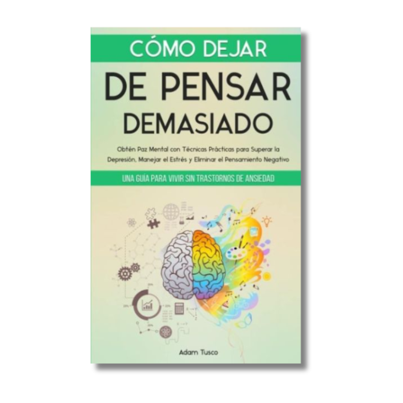 COMO DEJAR DE PENSAR DEMASIADO, ADAM TUSCO