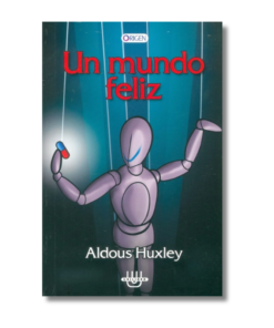 MUNDO FELIZ, UN. HUXLEY ALDOUS