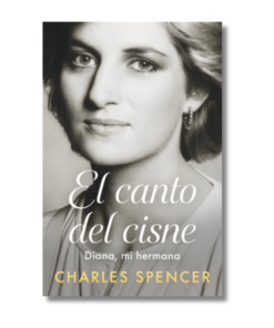 CANTO DEL CISNE: DIANA, MI HERMANA, CHARLES SPENCER