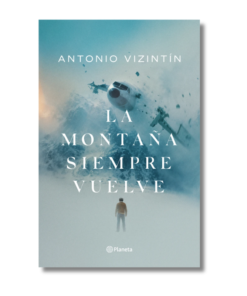 MONTAÑA SIEMPRE VUELVE, ANTONIO VIZINTÍN