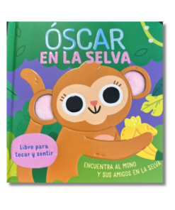 OSCAR EN LA SELVA LIBRO PARA TOCAR Y SENTIR