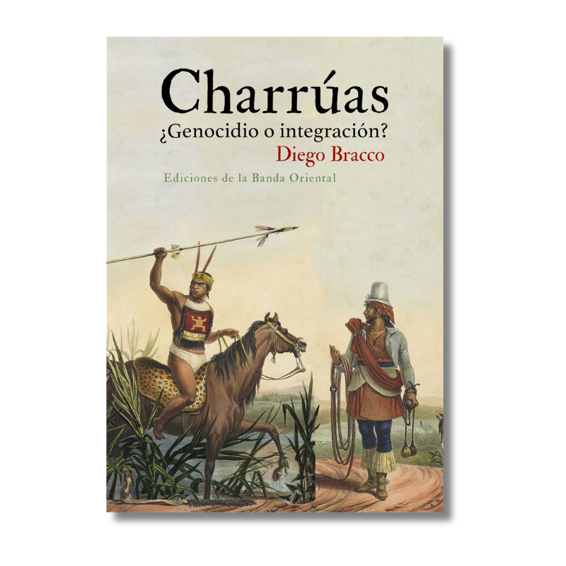 CHARRÚAS GENOCIDIO O INTERGRACIÓN DIEGO BRACCO