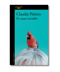 CANTO INVISIBLE, CLAUDIA PIÑEIRO