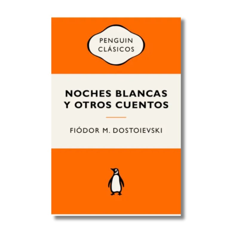 NOCHES BLANCAS Y OTROS CUENTOS, FIODOR M. DOSTOIEVSKI