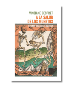 A LA SALUD DE LOS MUERTOS, VINCIANE DESPRET