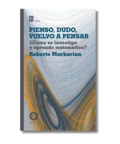 PIENSO, DUDO, VUELVO A PENSAR, ROBERTO MARKARIAN