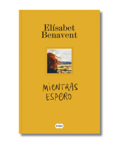 MIENTRAS ESPERO, ELISABET BENAVENT