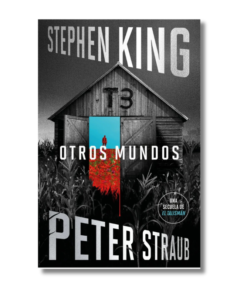 OTROS MUNDOS, STEPHEN KING Y PETER STRAUB